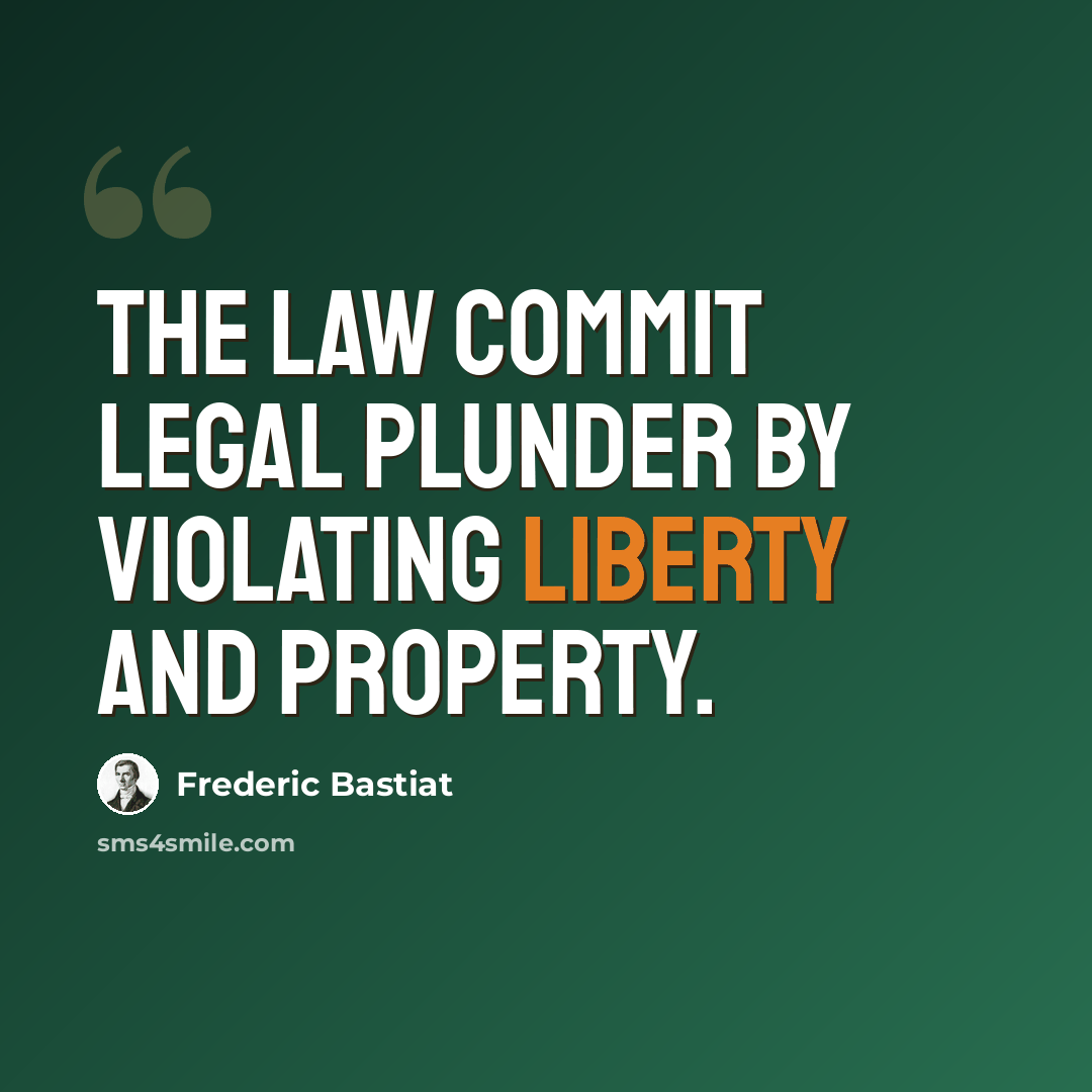 “The law commit legal plunder by violating liberty and property.” quote by Frederic Bastiat
