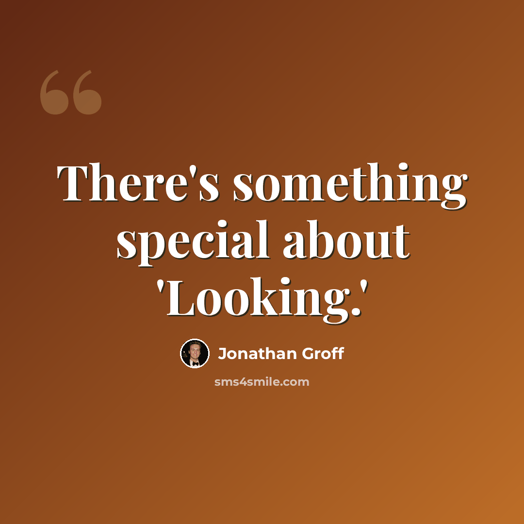 “There's something special about 'Looking.'” quote by Jonathan Groff