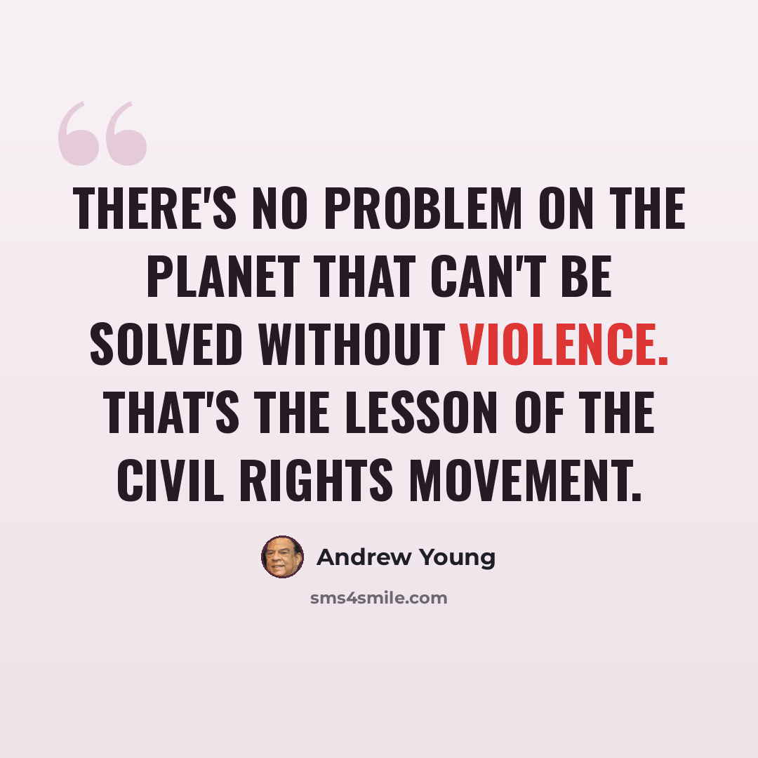“There's no problem on the planet that can't be solved without violence. That's the lesson of the civil rights movement.” quote by Andrew Young