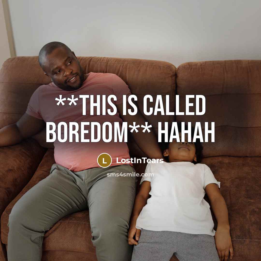 “**This is called boredom** Hahah” quote by LostInTears