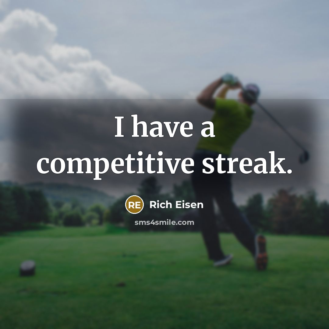 “I have a competitive streak.” quote by Rich Eisen