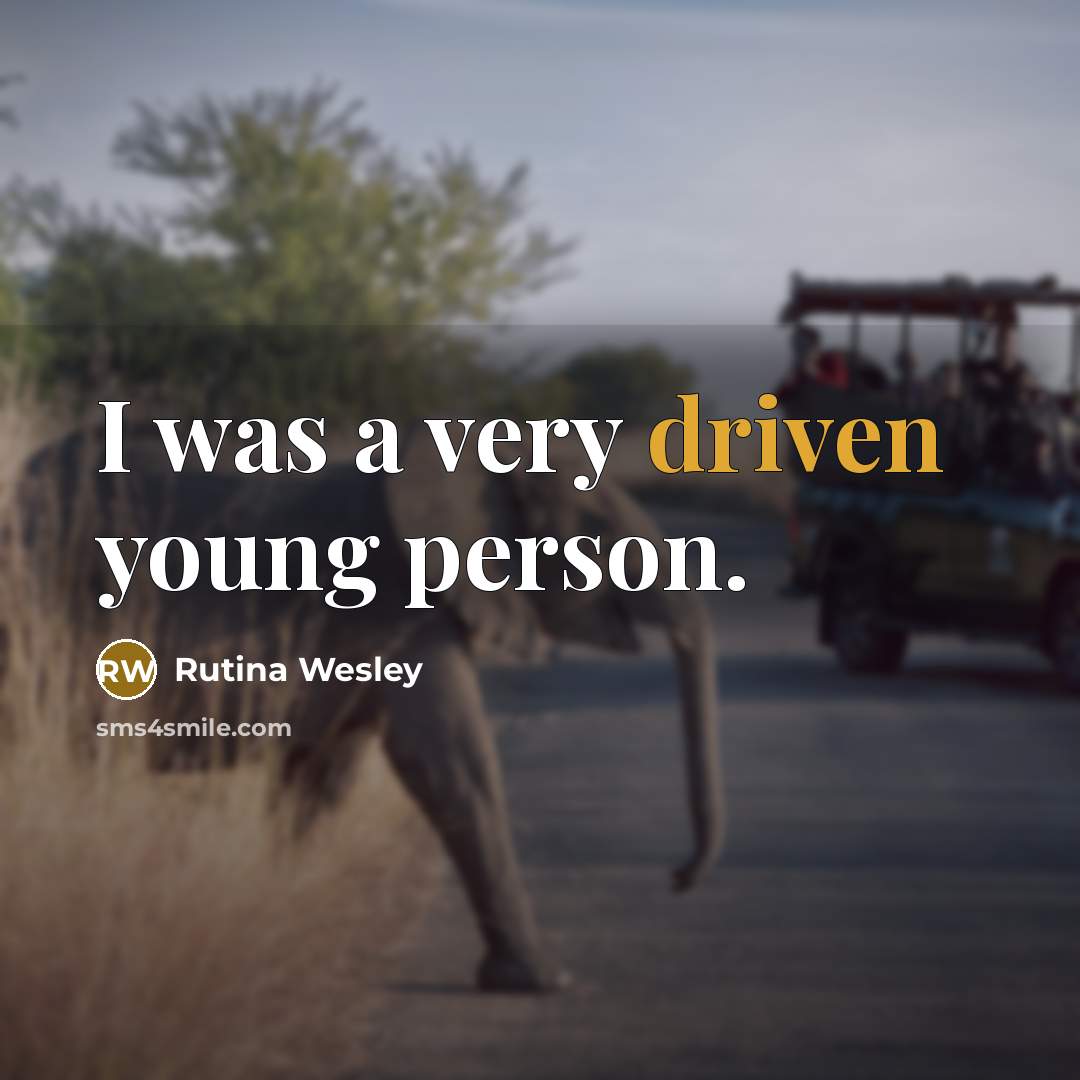 “I was a very driven young person.” quote by Rutina Wesley