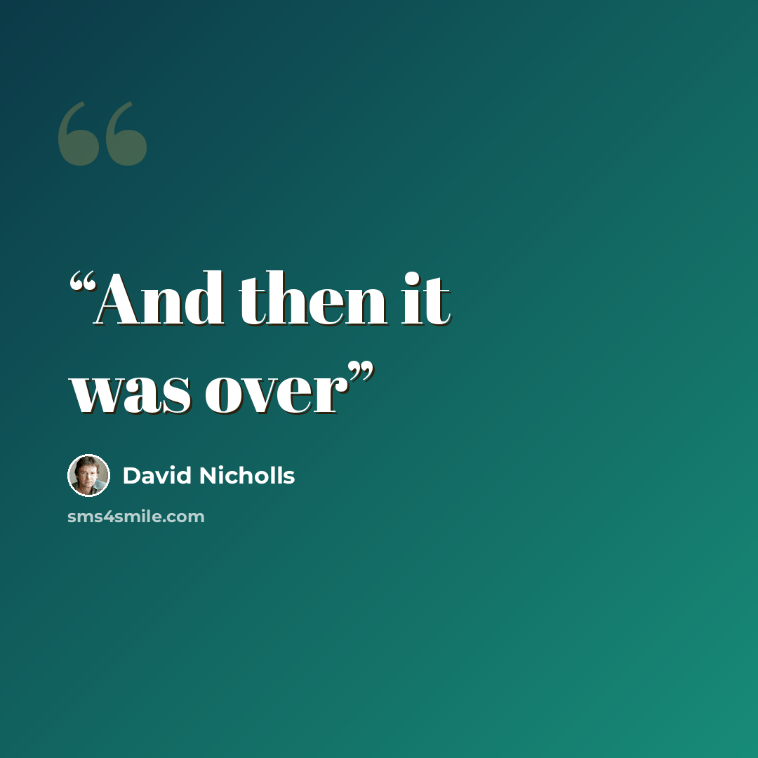 “And then it was over” quote by David Nicholls