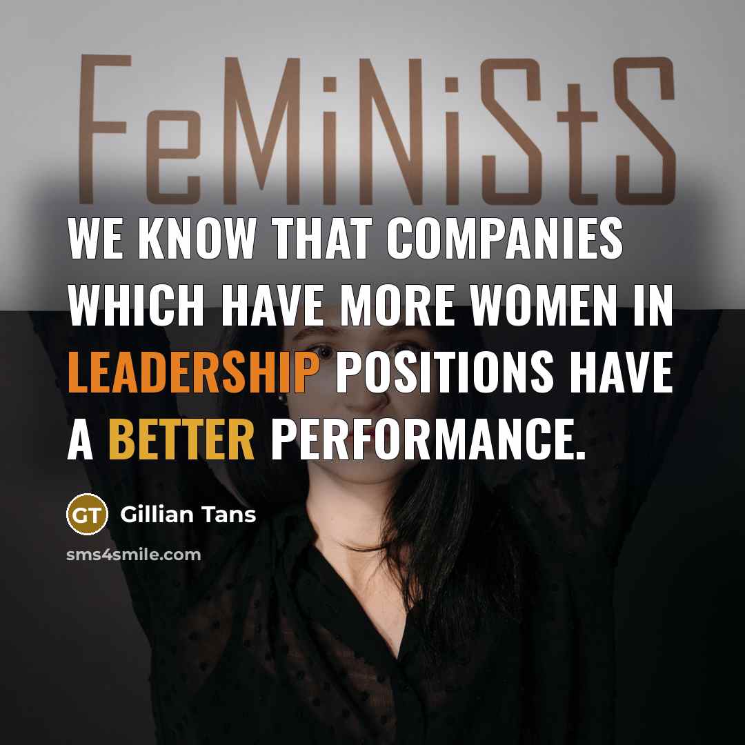 “We know that companies which have more women in leadership positions have a better performance.” quote by Gillian Tans