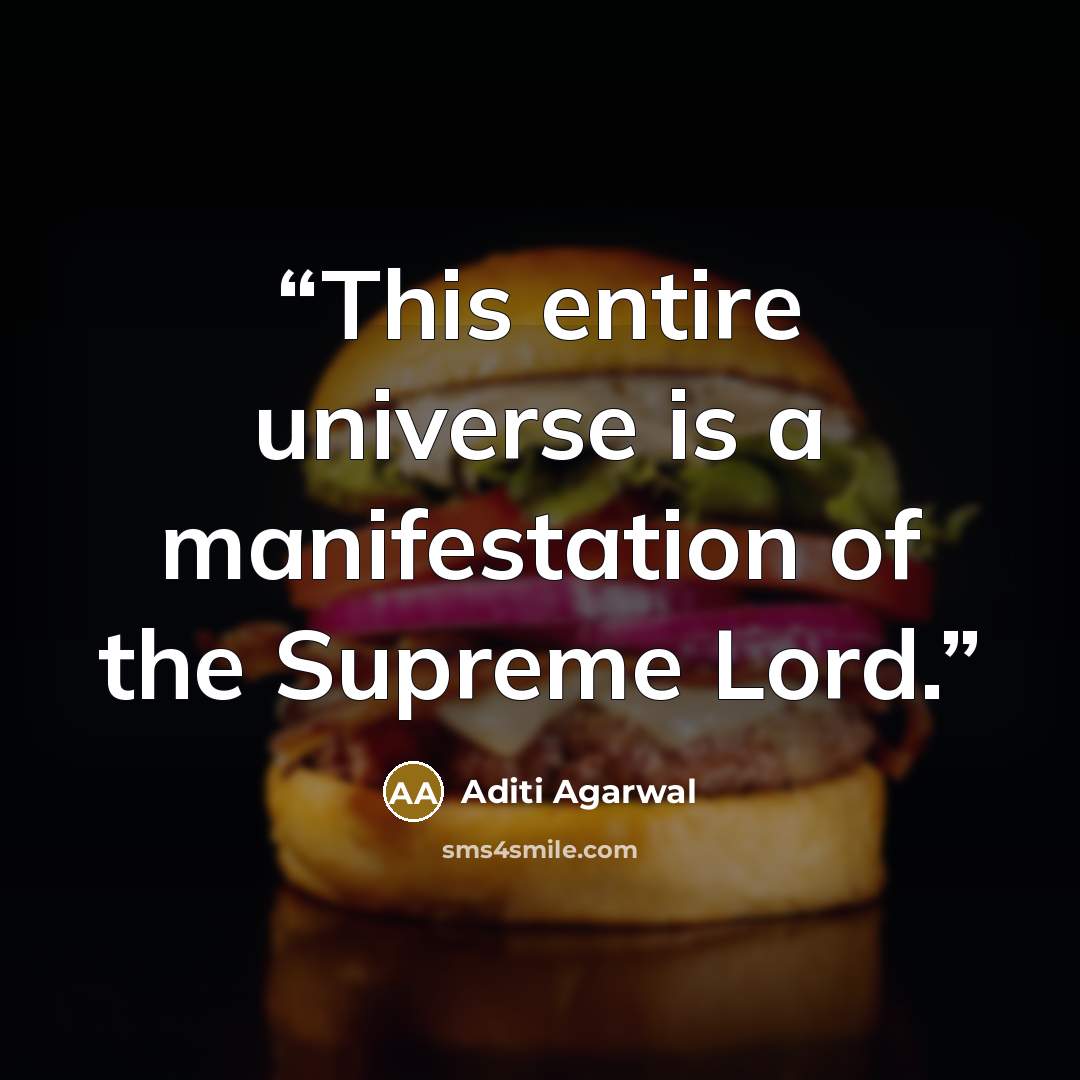 “This entire universe is a manifestation of the Supreme Lord.” quote by Aditi Agarwal