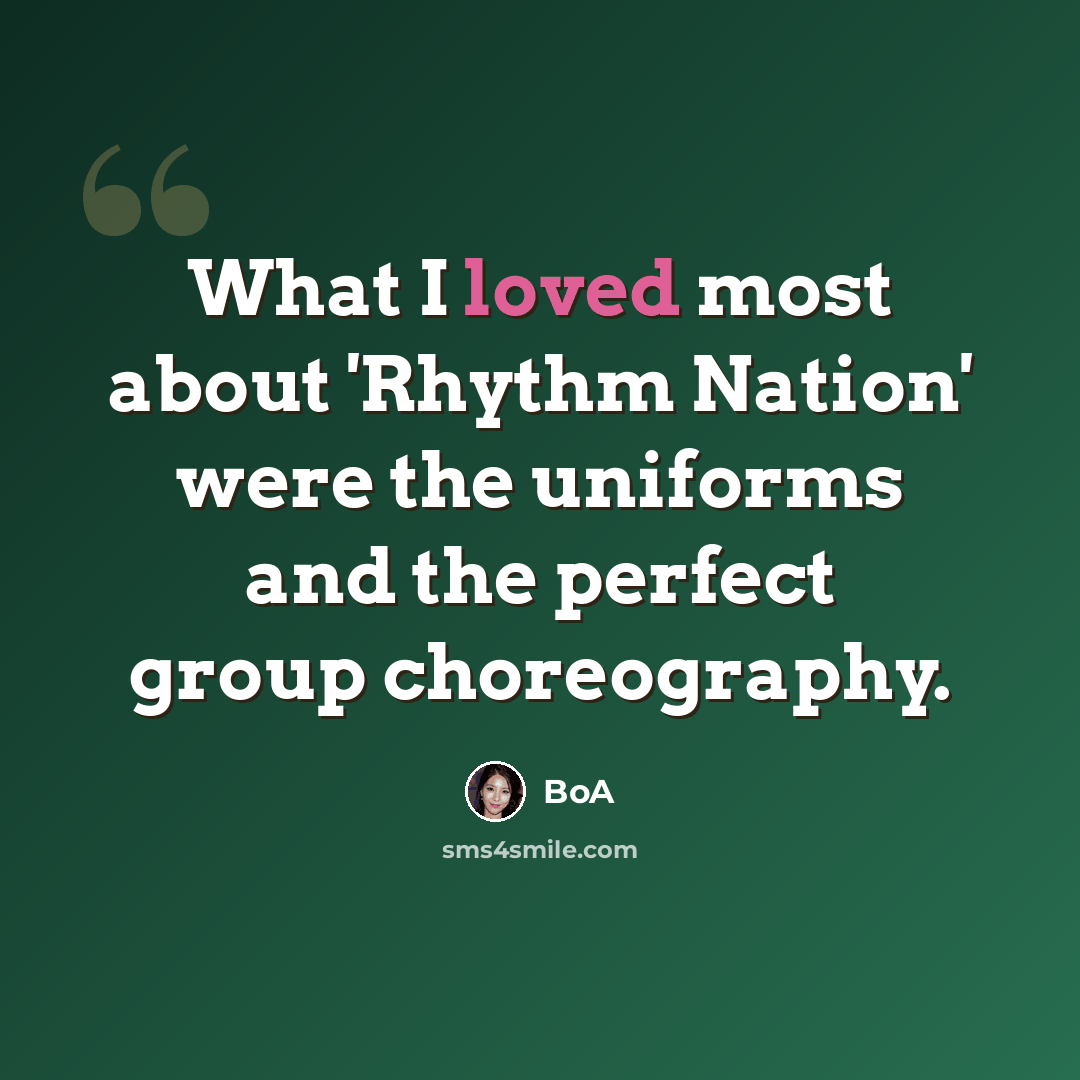 “What I loved most about 'Rhythm Nation' were the uniforms and the perfect group choreography.” quote by BoA