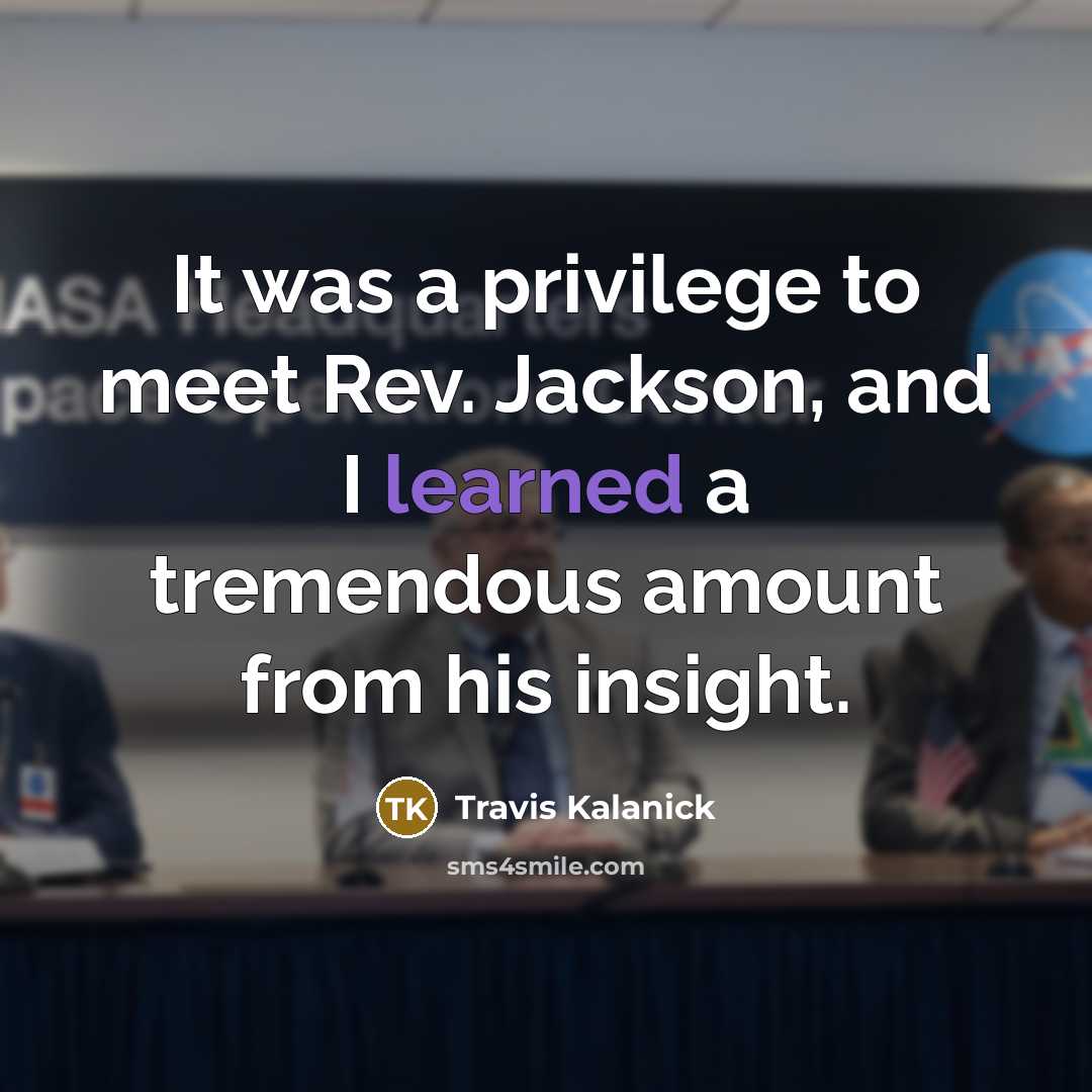 “It was a privilege to meet Rev. Jackson, and I learned a tremendous amount from his insight.” quote by Travis Kalanick
