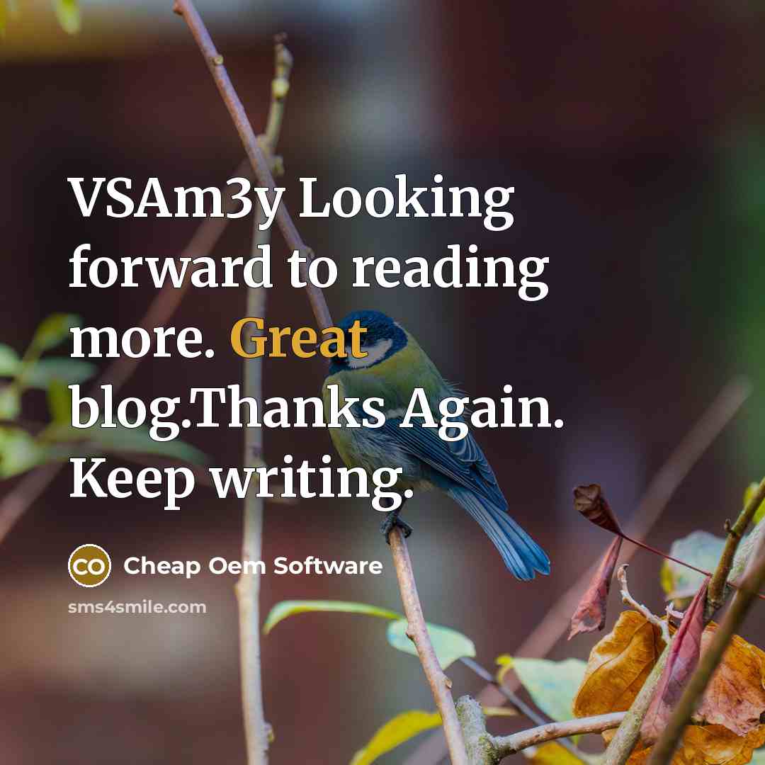 “VSAm3y Looking forward to reading more. Great blog.Thanks Again. Keep writing.” quote by Cheap Oem Software