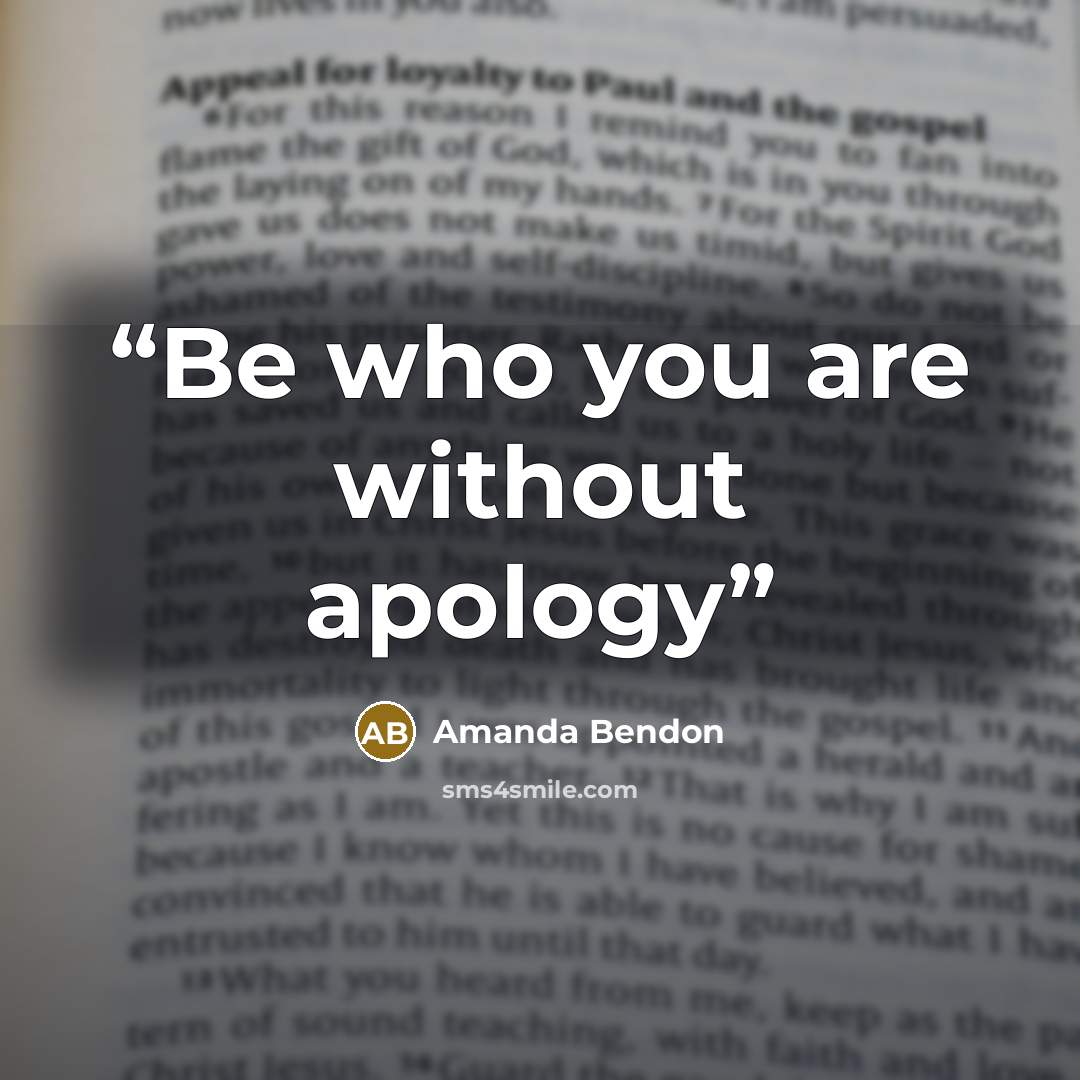 “Be who you are without apology” quote by Amanda Bendon