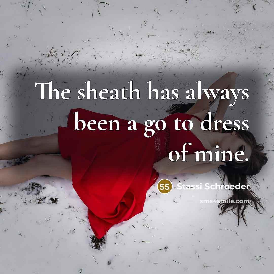 “The sheath has always been a go to dress of mine.” quote by Stassi Schroeder