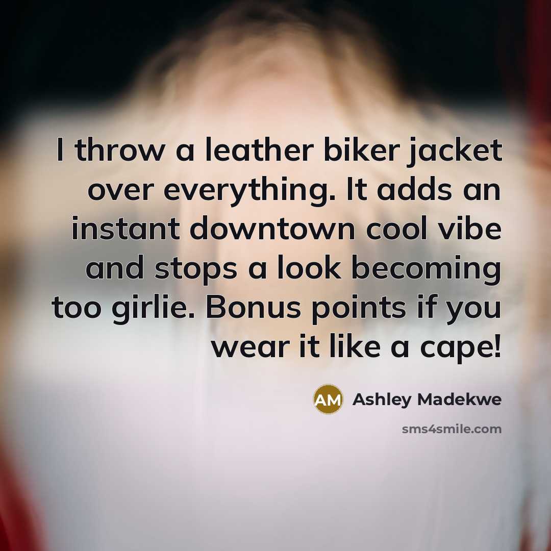 “I throw a leather biker jacket over everything. It adds an instant downtown cool vibe and stops a look becoming too girlie. Bonus points if you wear it like a cape!” quote by Ashley Madekwe