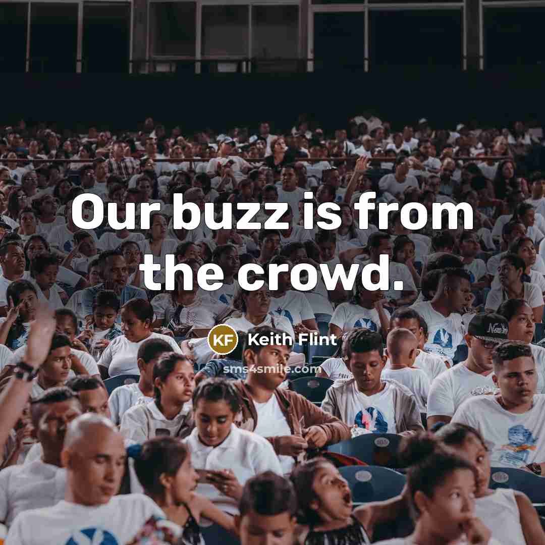 “Our buzz is from the crowd.” quote by Keith Flint