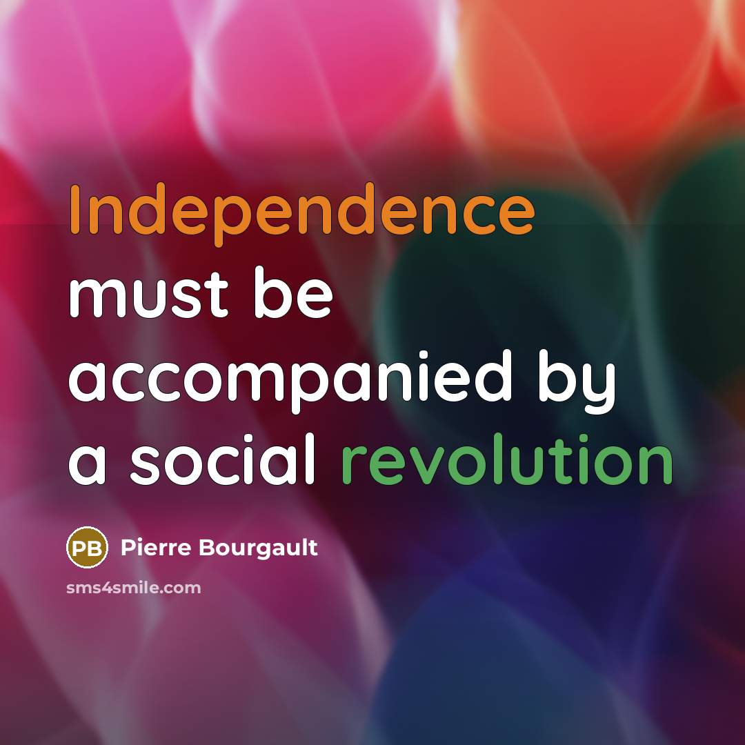 “Independence must be accompanied by a social revolution” quote by Pierre Bourgault