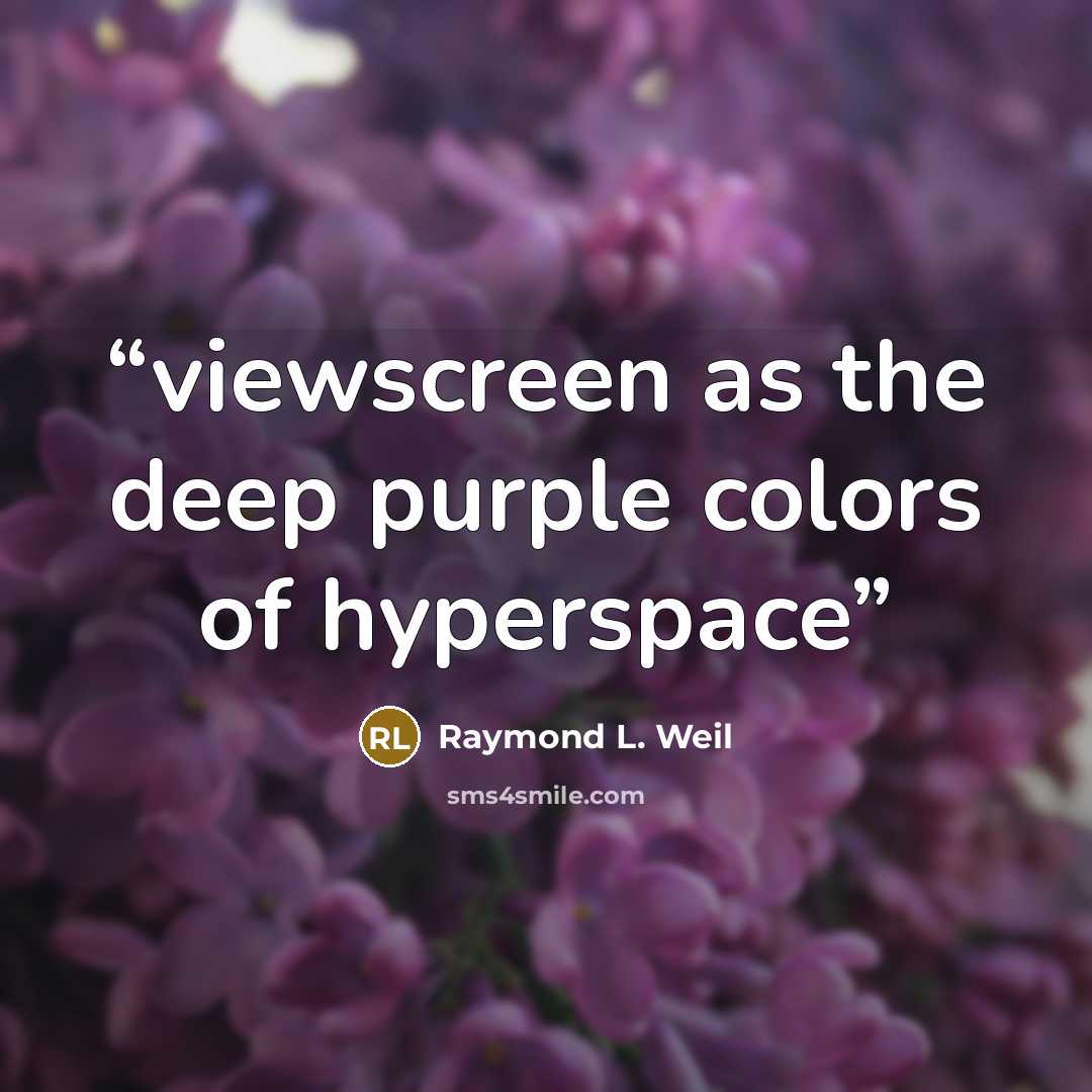 “viewscreen as the deep purple colors of hyperspace” quote by Raymond L. Weil