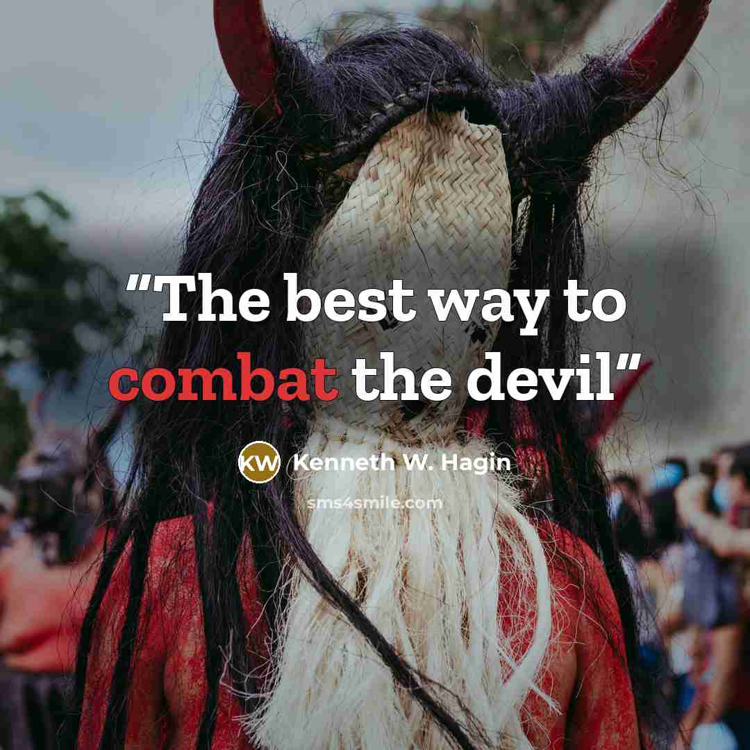 “The best way to combat the devil” quote by Kenneth W. Hagin