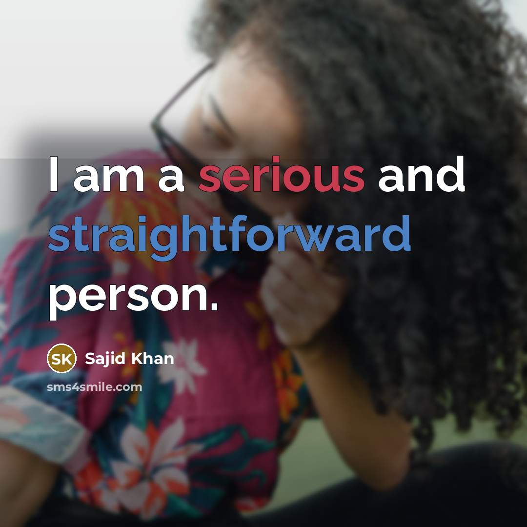 “I am a serious and straightforward person.” quote by Sajid Khan