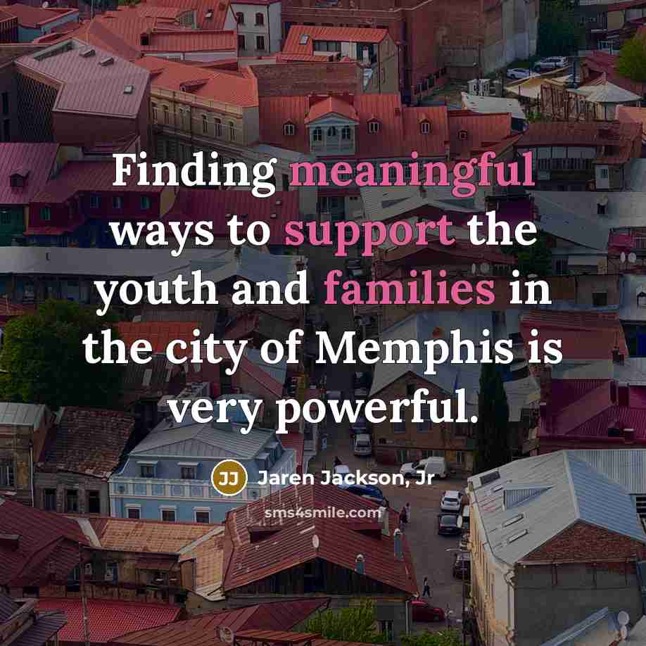 “Finding meaningful ways to support the youth and families in the city of Memphis is very powerful.” quote by Jaren Jackson, Jr