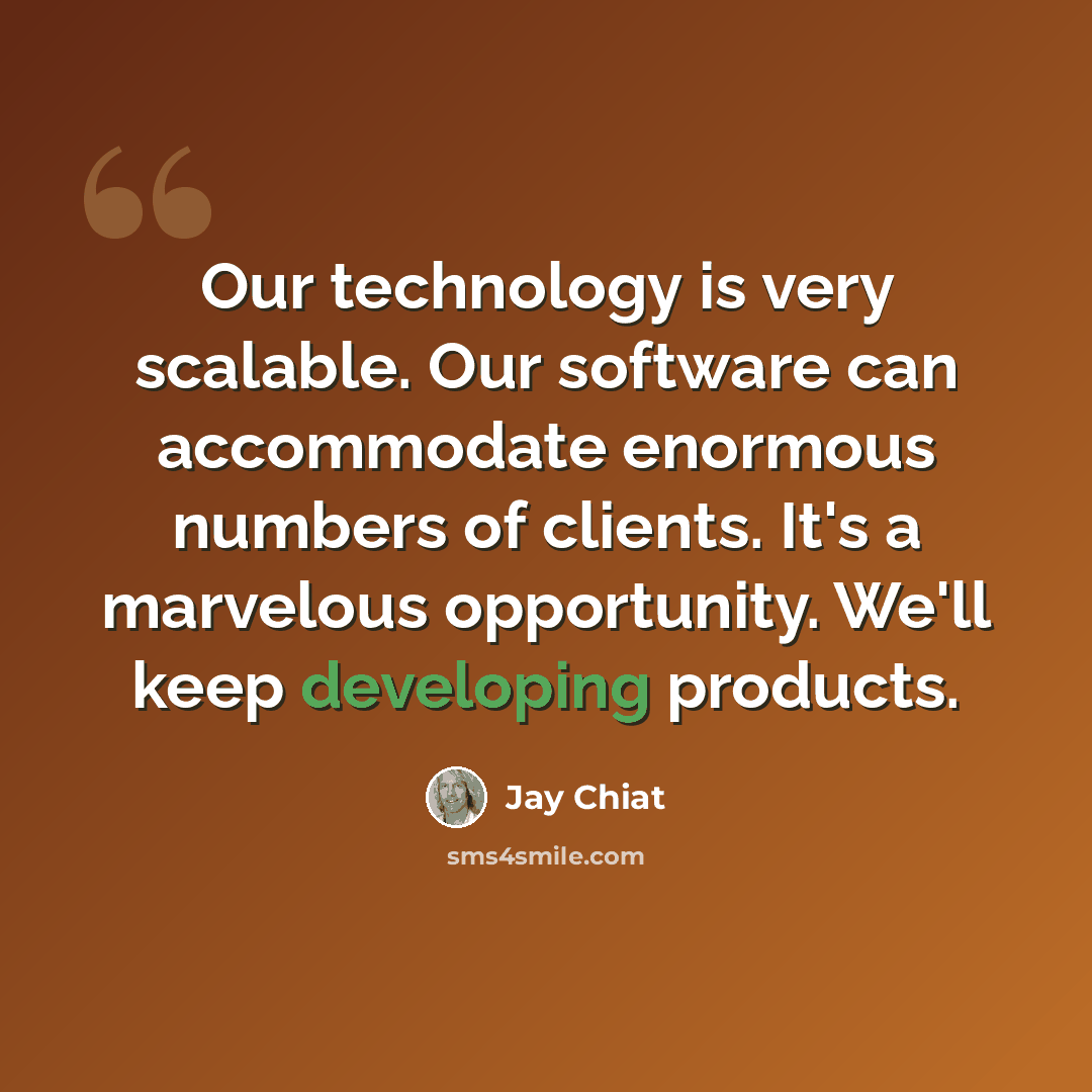 “Our technology is very scalable. Our software can accommodate enormous numbers of clients. It's a marvelous opportunity. We'll keep developing products.” quote by Jay Chiat