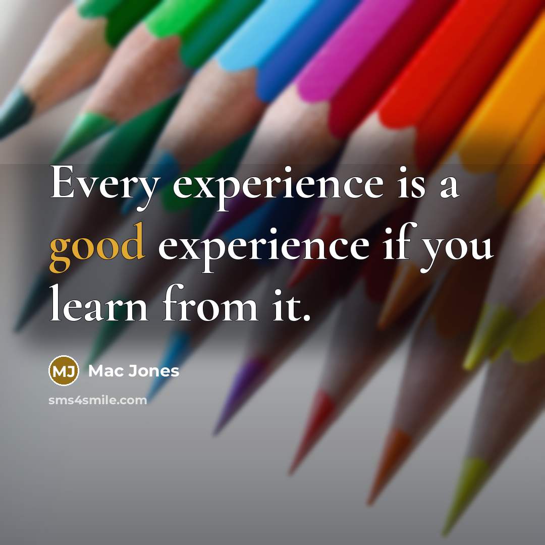 “Every experience is a good experience if you learn from it.” quote by Mac Jones