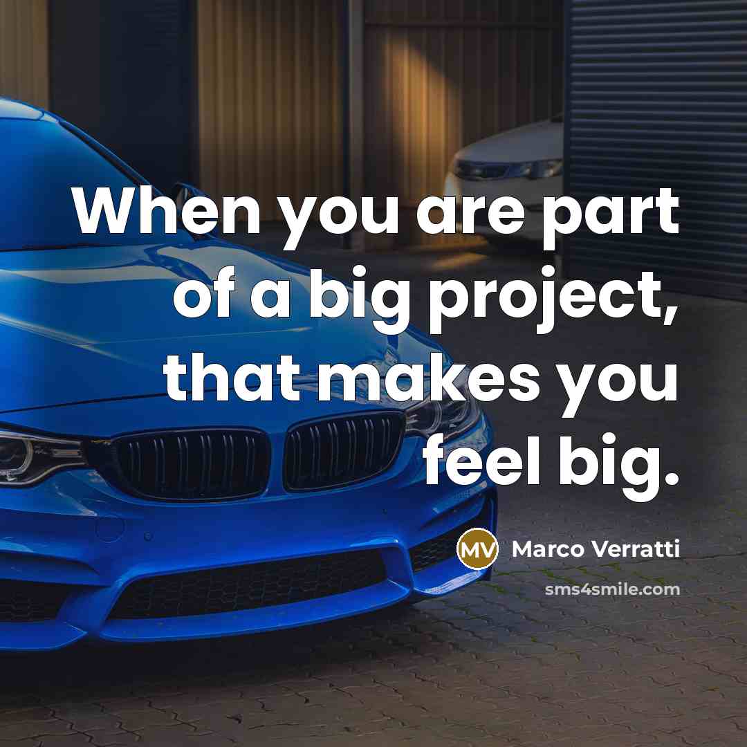 “When you are part of a big project, that makes you feel big.” quote by Marco Verratti