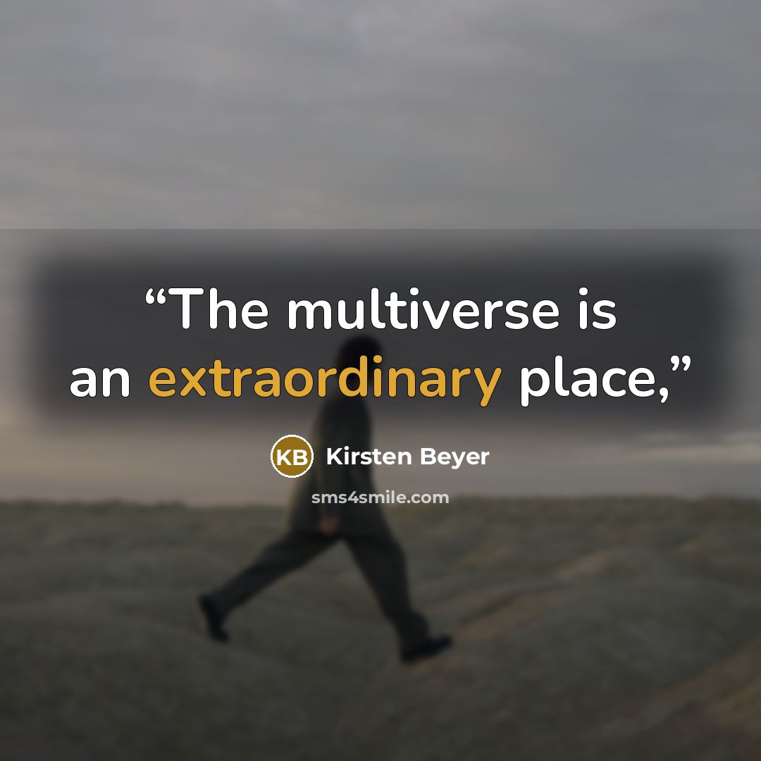 “The multiverse is an extraordinary place,” quote by Kirsten Beyer