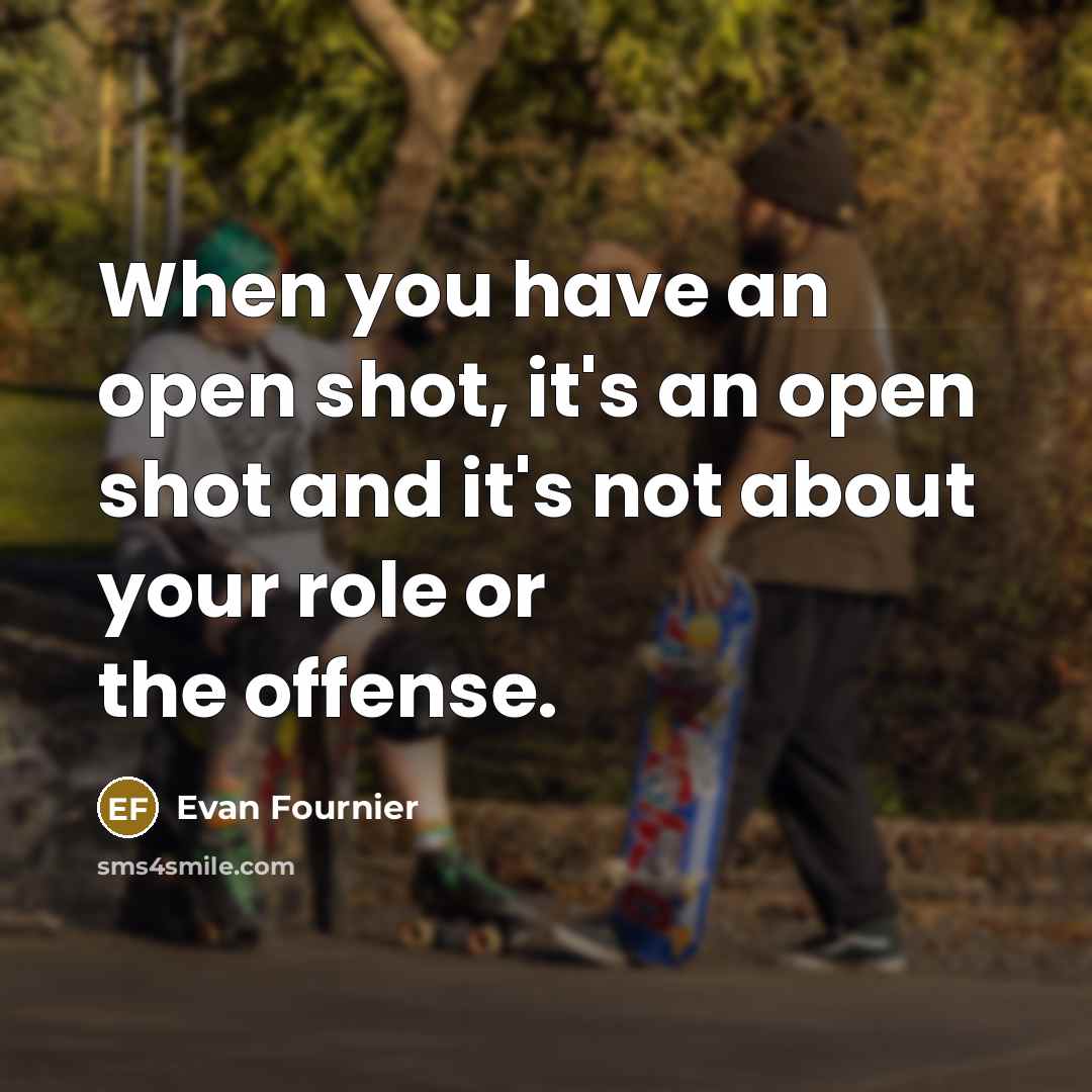 “When you have an open shot, it's an open shot and it's not about your role or the offense.” quote by Evan Fournier