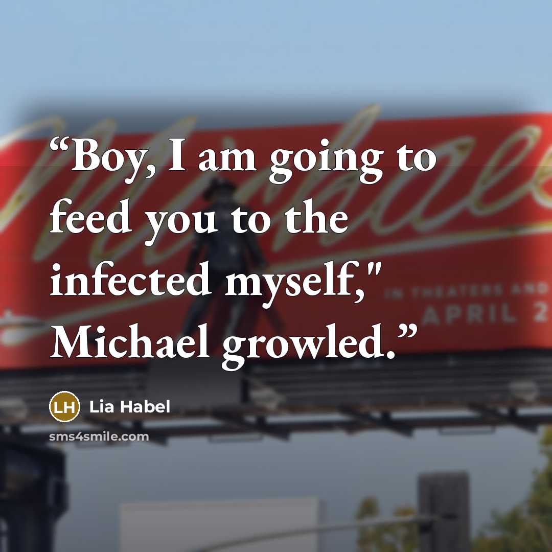 “Boy, I am going to feed you to the infected myself," Michael growled.” quote by Lia Habel