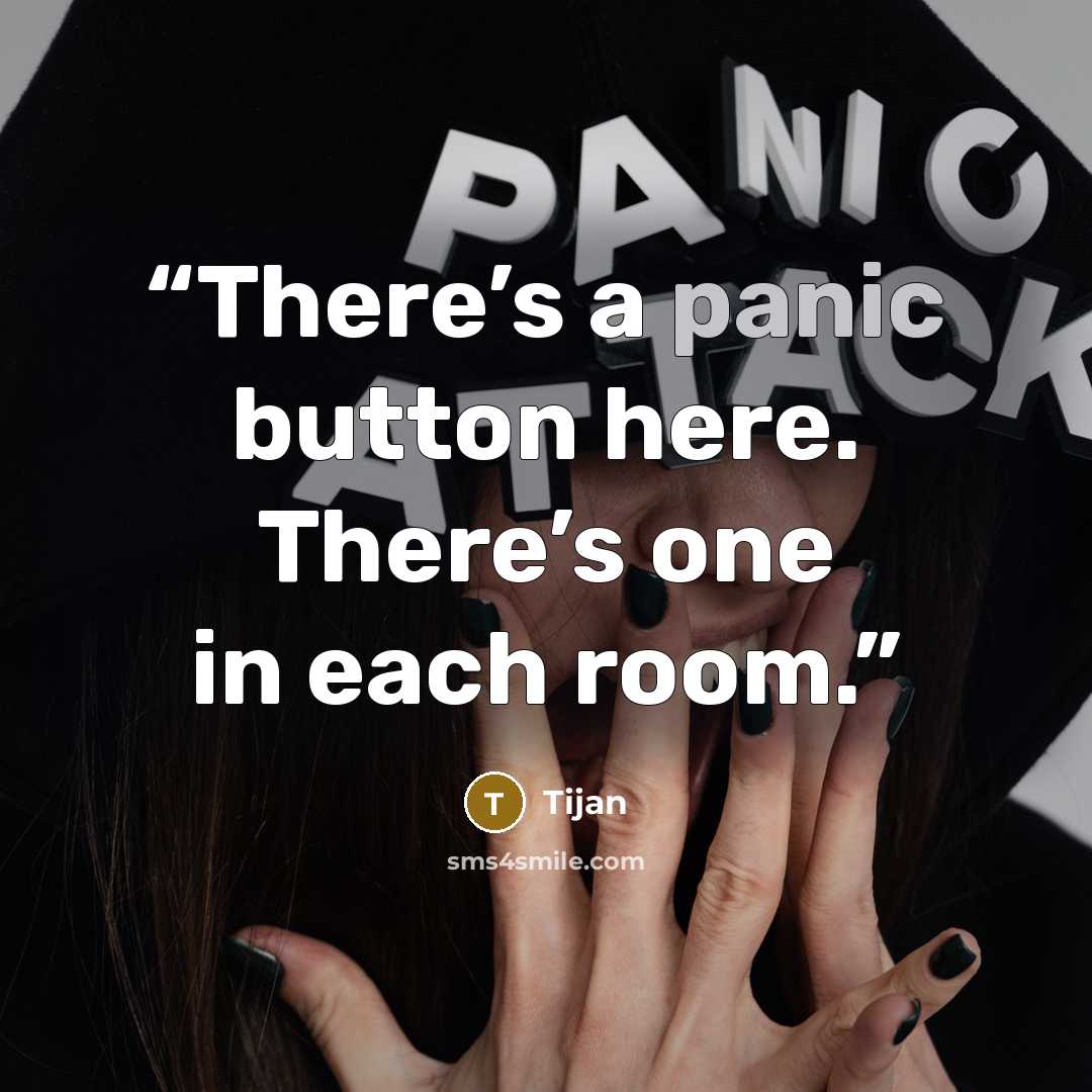 “There’s a panic button here. There’s one in each room.” quote by Tijan