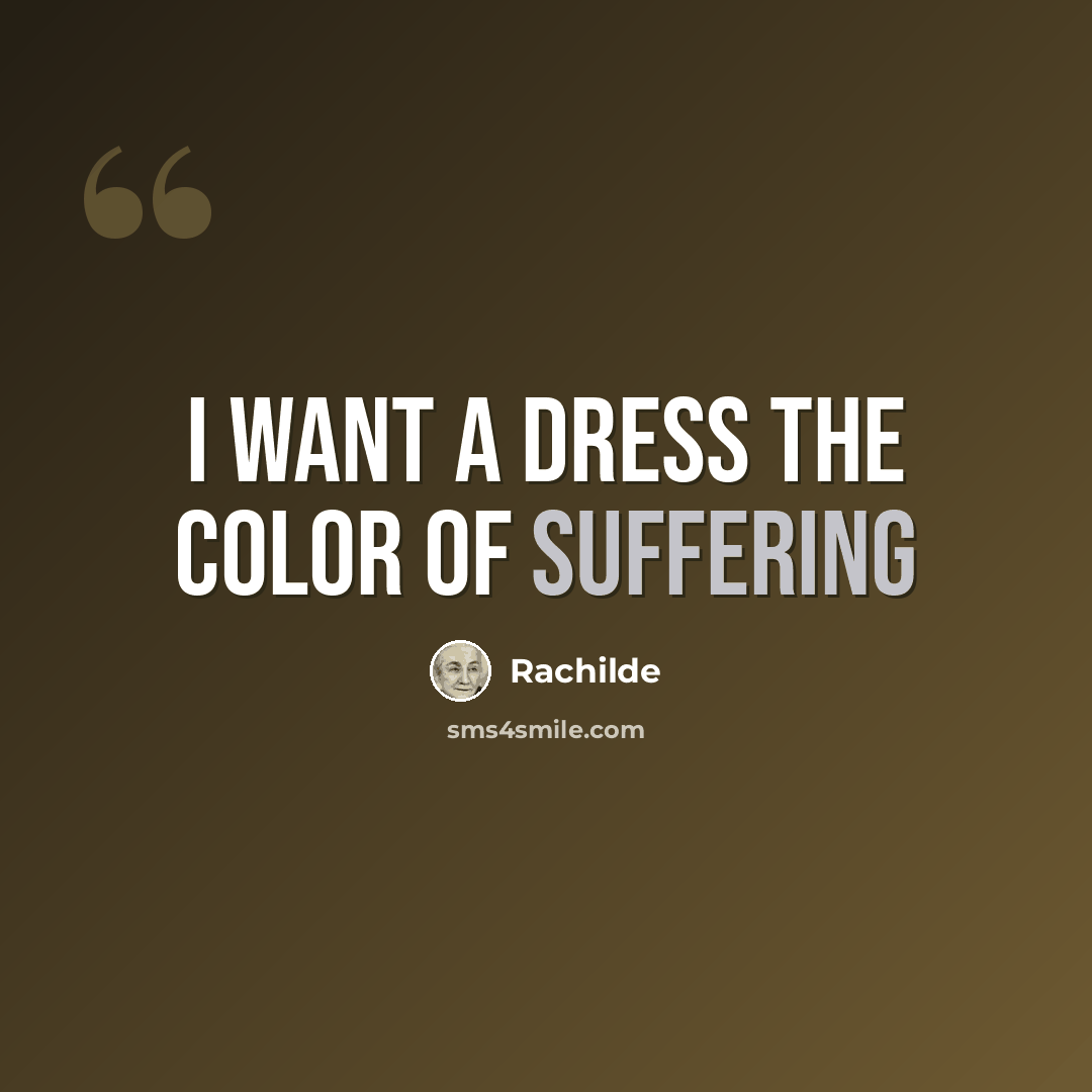 “I want a dress the color of suffering” quote by Rachilde