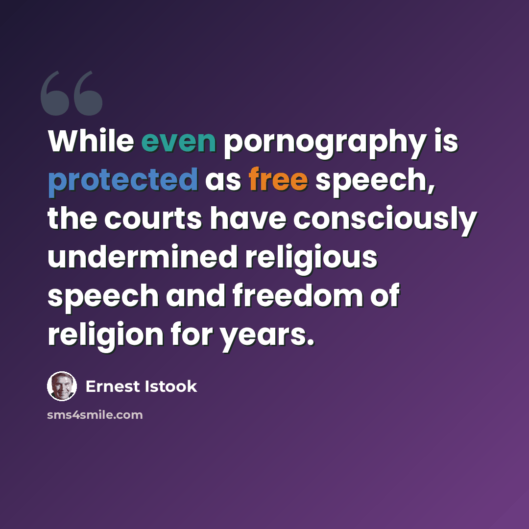 “While even pornography is protected as free speech, the courts have consciously undermined religious speech and freedom of religion for years.” quote by Ernest Istook