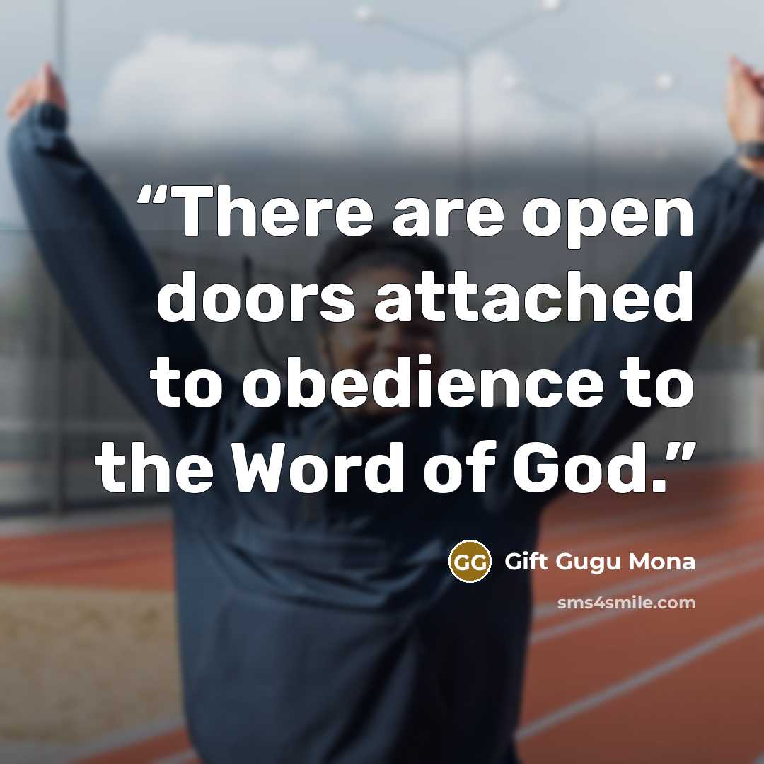 “There are open doors attached to obedience to the Word of God.” quote by Gift Gugu Mona
