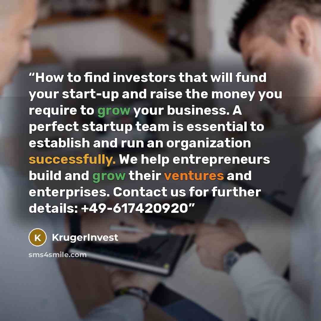 “How to find investors that will fund your start-up and raise the money you require to grow your business. A perfect startup team is essential to establish and run an organization successfully. We help entrepreneurs build and grow their ventures and enterprises. Contact us for further details…” quote by KrugerInvest