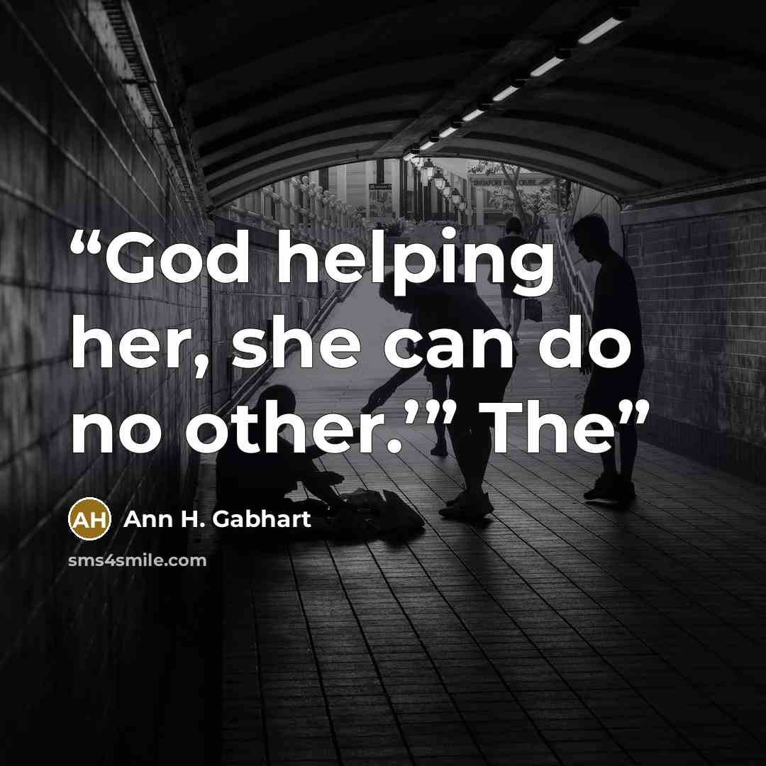 “God helping her, she can do no other.’” The” quote by Ann H. Gabhart