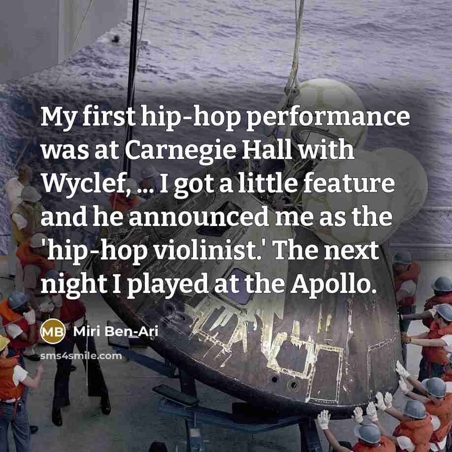 “My first hip-hop performance was at Carnegie Hall with Wyclef, ... I got a little feature and he announced me as the 'hip-hop violinist.' The next night I played at the Apollo.” quote by Miri Ben-Ari