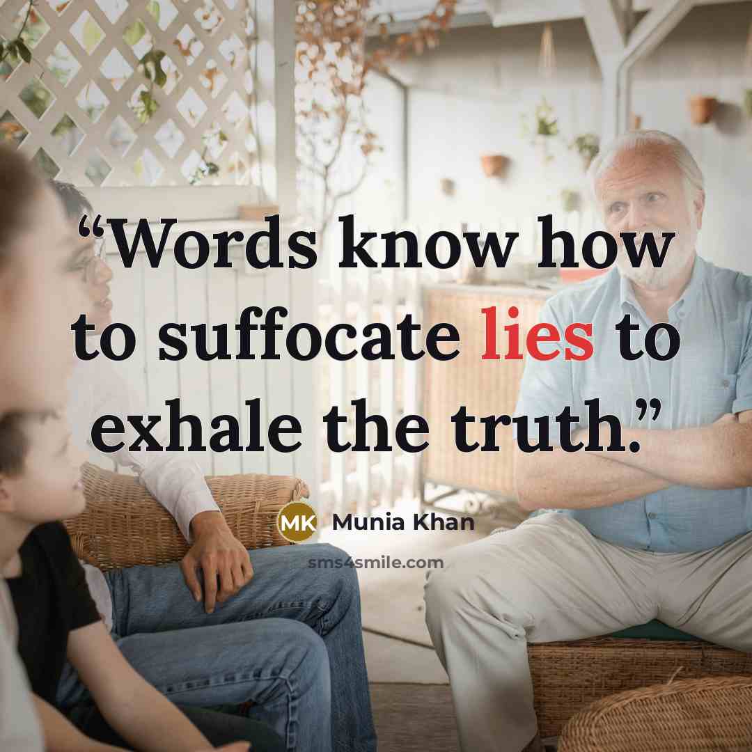 “Words know how to suffocate lies to exhale the truth.” quote by Munia Khan