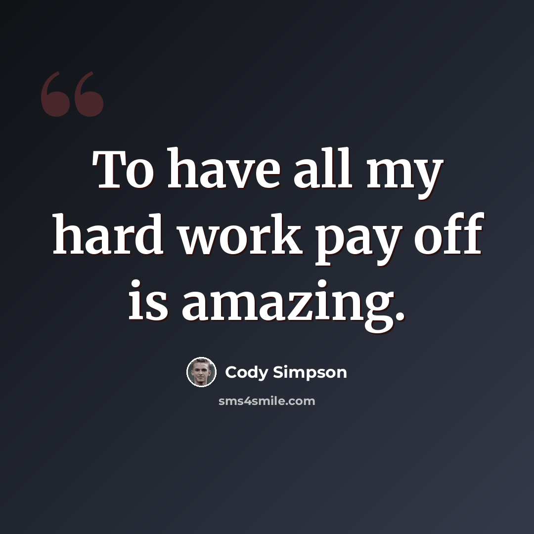 “To have all my hard work pay off is amazing.” quote by Cody Simpson