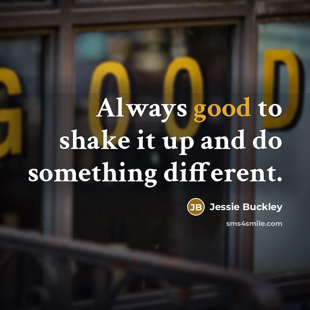 “Always good to shake it up and do something different.” quote by Jessie Buckley