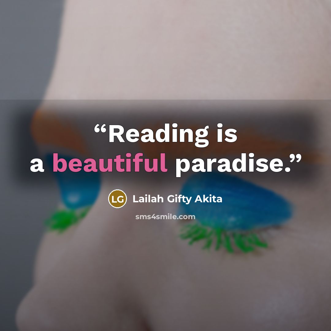 “Reading is a beautiful paradise.” quote by Lailah Gifty Akita