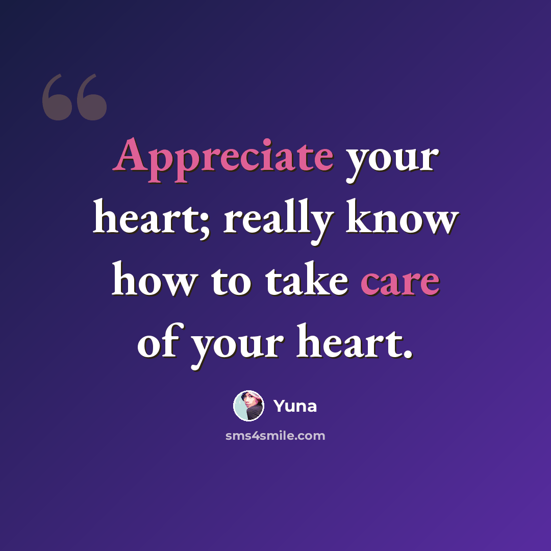 “Appreciate your heart; really know how to take care of your heart.” quote by Yuna