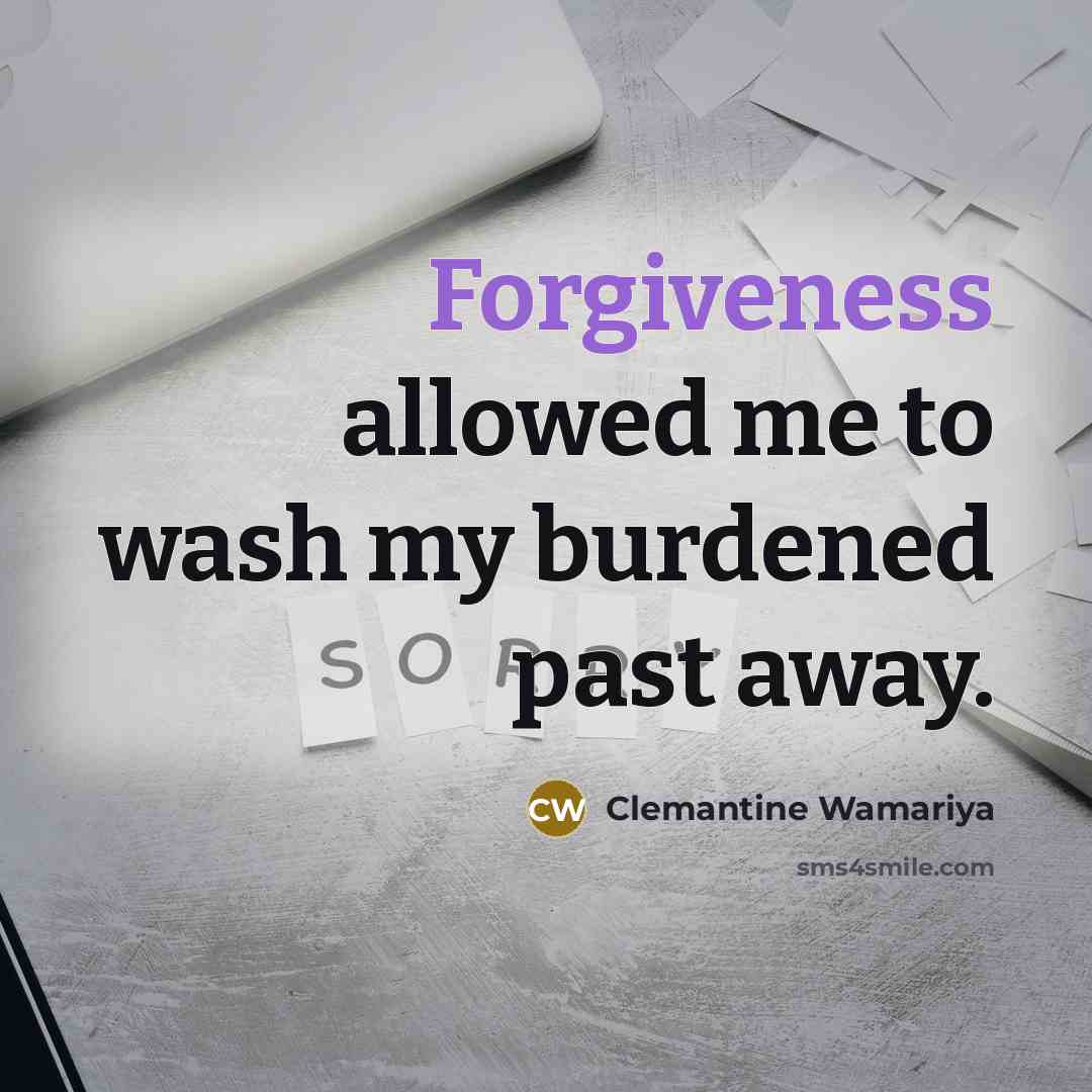 “Forgiveness allowed me to wash my burdened past away.” quote by Clemantine Wamariya