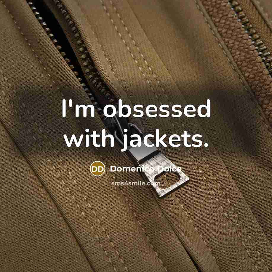 “I'm obsessed with jackets.” quote by Domenico Dolce