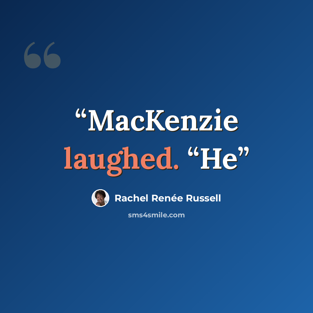 “MacKenzie laughed. “He” quote by Rachel Renée Russell