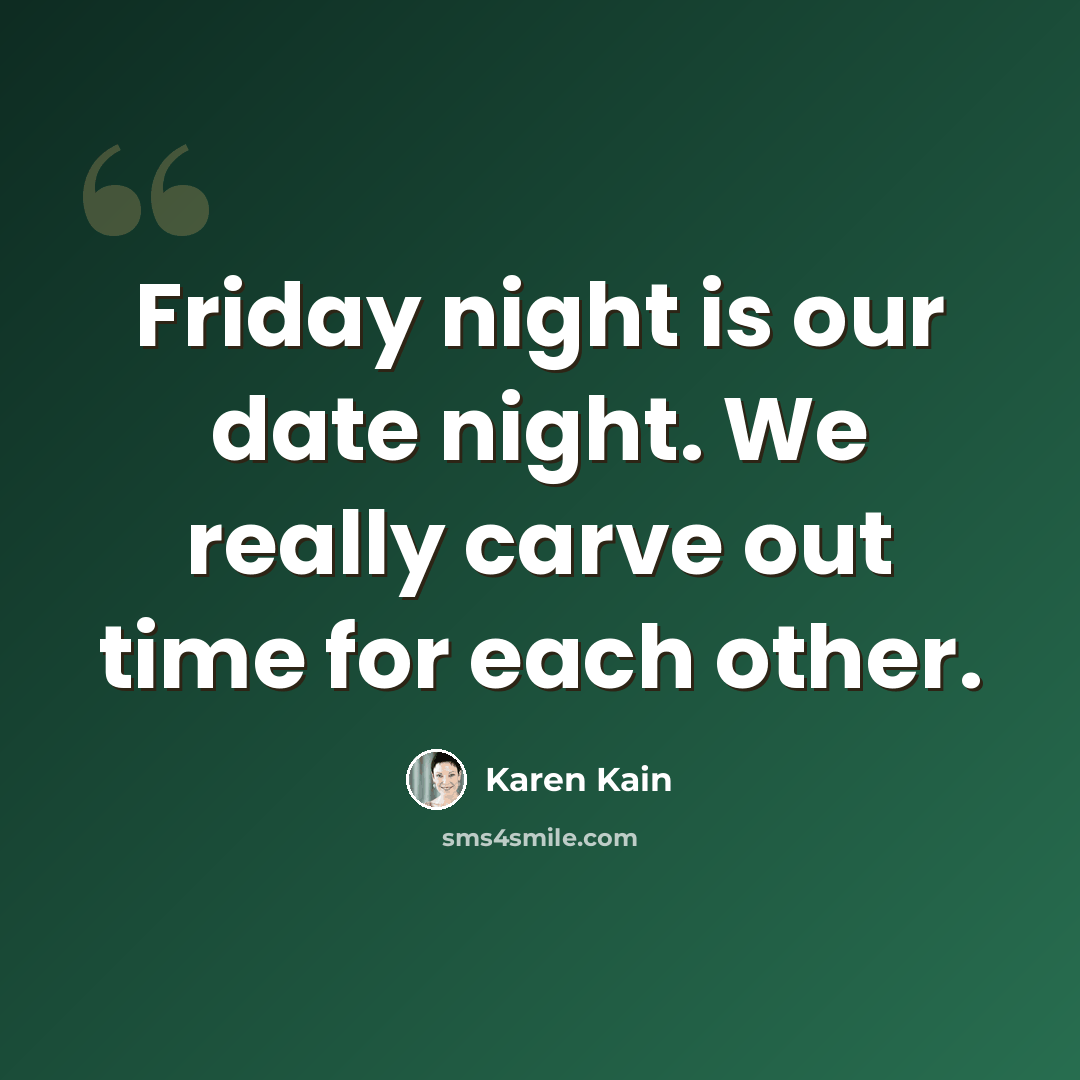 “Friday night is our date night. We really carve out time for each other.” quote by Karen Kain