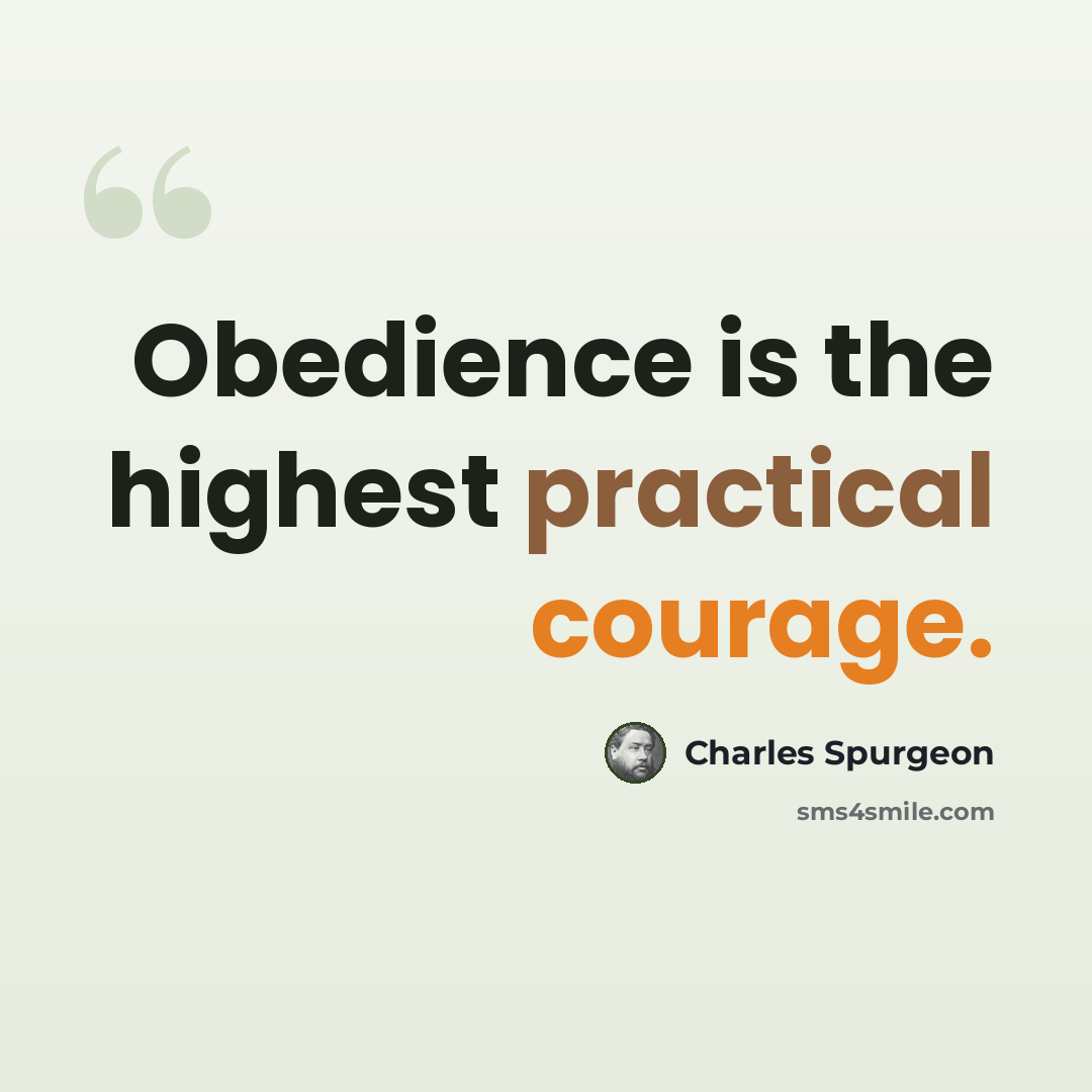 “Obedience is the highest practical courage.” quote by Charles Spurgeon