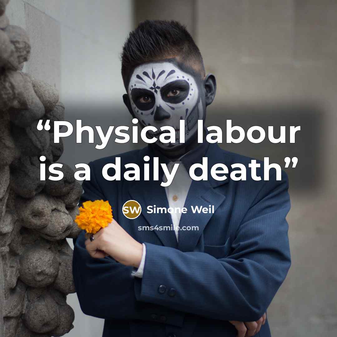 “Physical labour is a daily death” quote by Simone Weil