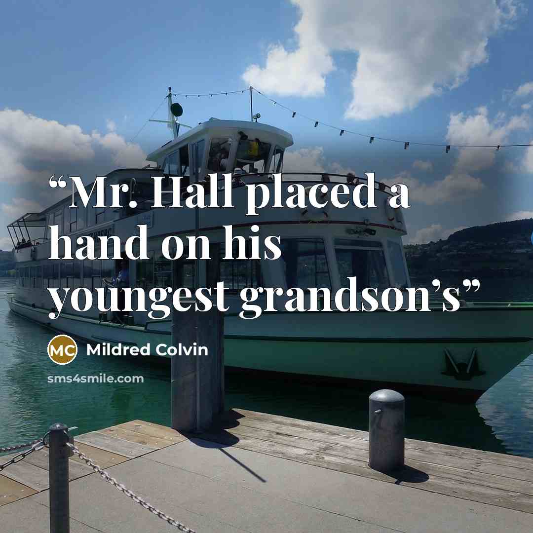 “Mr. Hall placed a hand on his youngest grandson’s” quote by Mildred Colvin