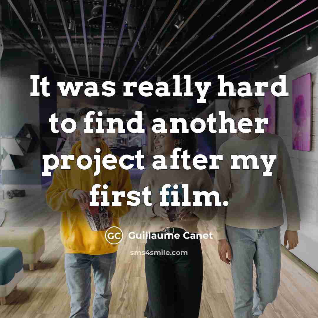 “It was really hard to find another project after my first film.” quote by Guillaume Canet
