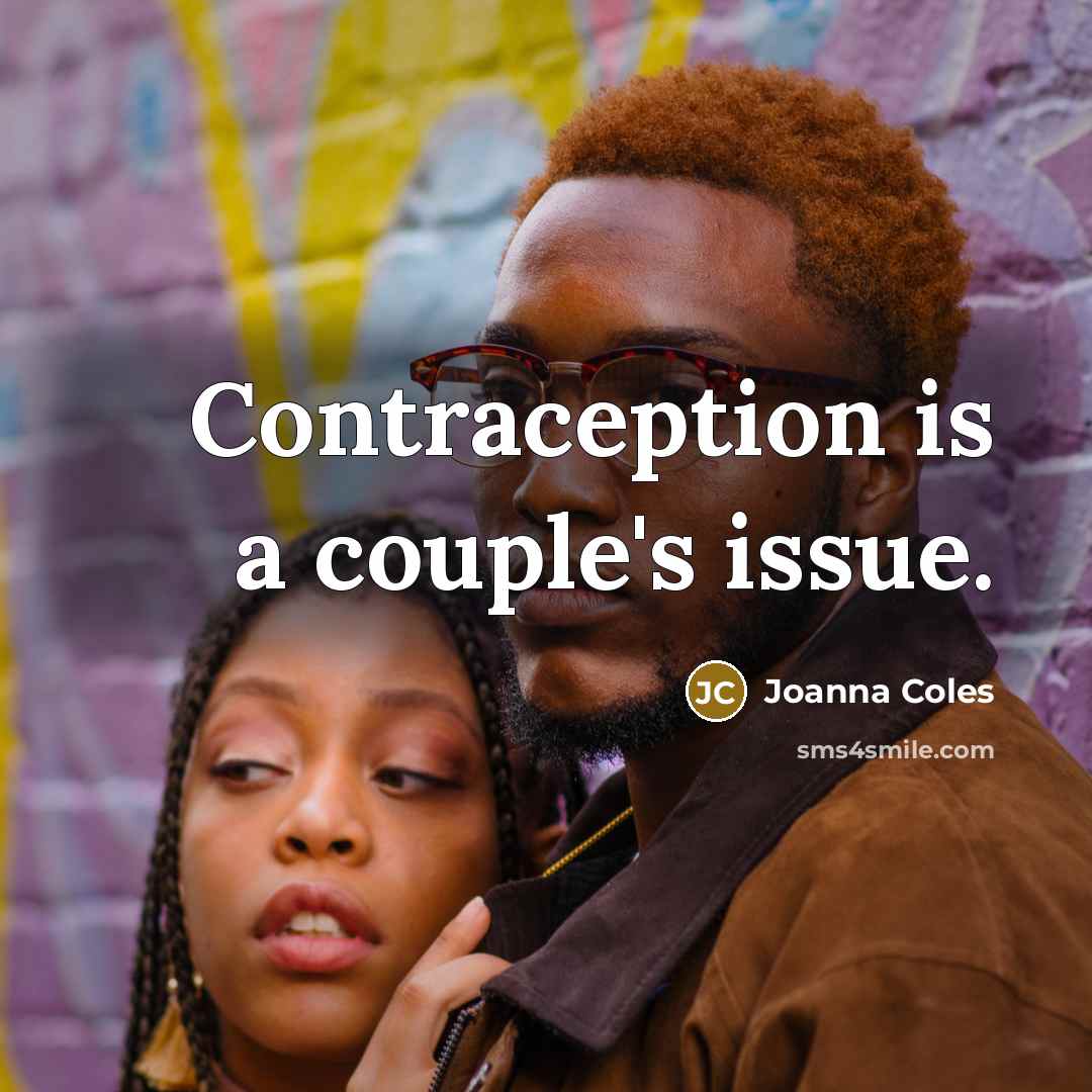 “Contraception is a couple's issue.” quote by Joanna Coles