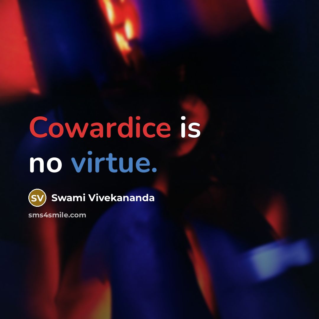 “Cowardice is no virtue.” quote by Swami Vivekananda