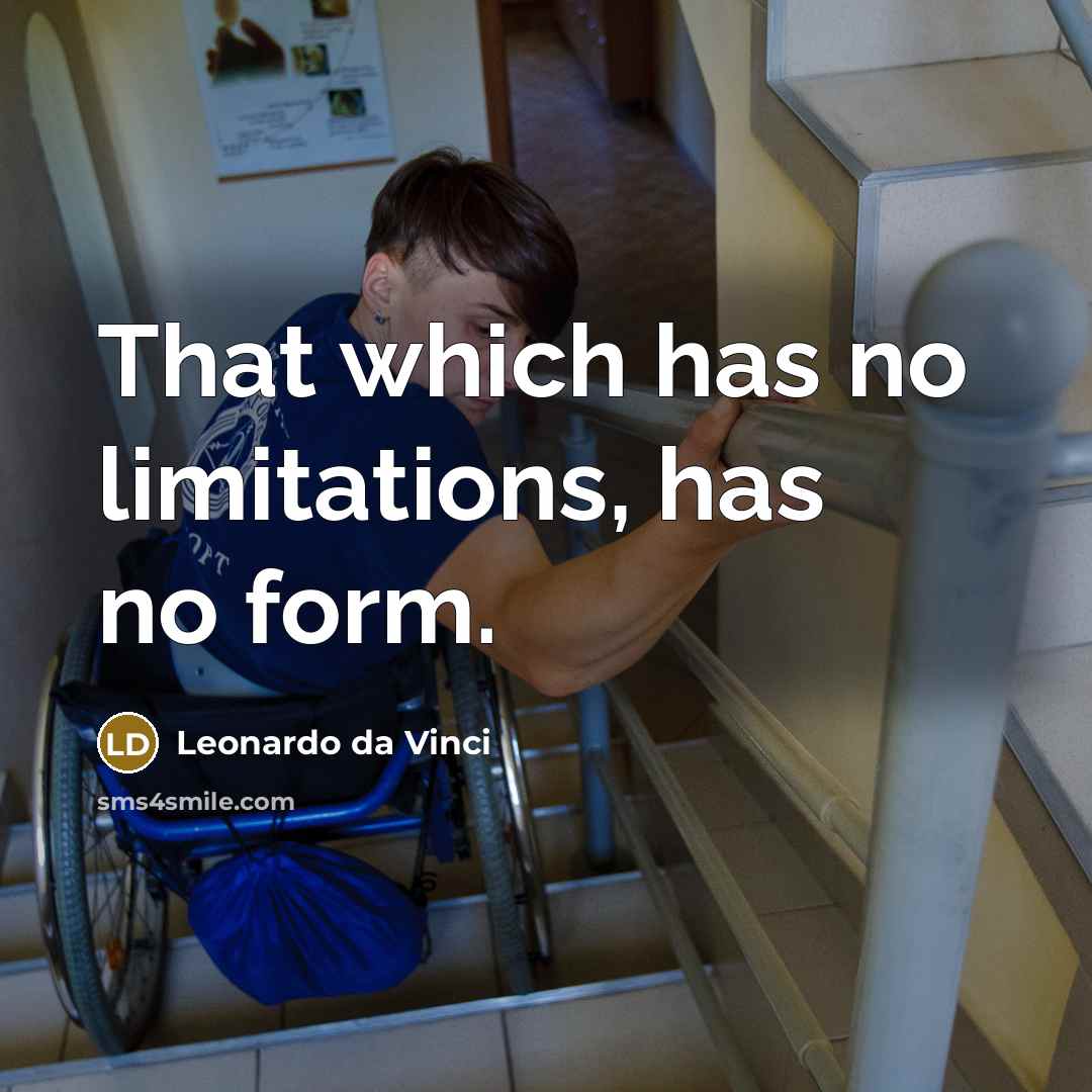 “That which has no limitations, has no form.” quote by Leonardo da Vinci